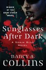Sunglasses After Dark - Nancy A. Collins - 9781504016261
