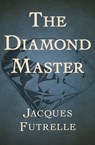 The Diamond Master - Jacques Futrelle - 9781504017398