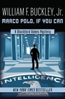 Marco Polo, If You Can - William F. Buckley - 9781504018524