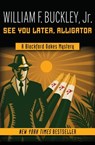 See You Later, Alligator - William F. Buckley - 9781504018548