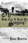 Oh How Can I Keep on Singing? - Jana Harris - 9781504018852