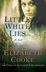 Little White Lies - Elizabeth Cooke - 9781504019439