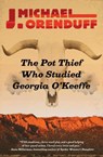 The Pot Thief Who Studied Georgia O'Keeffe - J. Michael Orenduff - 9781504020862