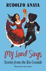 My Land Sings - Rudolfo Anaya - 9781504021654