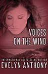 Voices on the Wind - Evelyn Anthony - 9781504024259