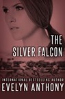 The Silver Falcon - Evelyn Anthony - 9781504024679