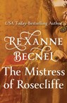 The Mistress of Rosecliffe - Rexanne Becnel - 9781504025003