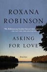 Asking for Love - Roxana Robinson - 9781504025607
