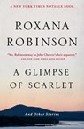 A Glimpse of Scarlet - Roxana Robinson - 9781504025621