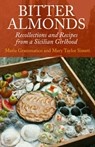 Bitter Almonds - Mary Taylor Simeti ; Maria Grammatico - 9781504026253
