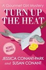 Turn Up the Heat - Jessica Conant-Park ; Susan Conant - 9781504026406