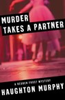 Murder Takes a Partner - Haughton Murphy - 9781504028158