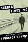 Murder Times Two - Haughton Murphy - 9781504028189
