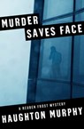 Murder Saves Face - Haughton Murphy - 9781504028196