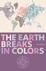 The Earth Breaks In Colors - Patti Davis - 9781504028752