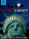 Taking Liberty - Lawrence Dunning - 9781504028967