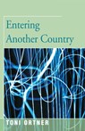 Entering Another Country - Toni Ortner - 9781504029148