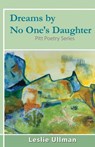 Dreams By No One's Daughter - Leslie Ullman - 9781504029360