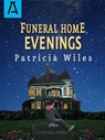 Funeral Home Evenings - Patricia Wiles - 9781504029384