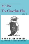 Mr. Pin: The Chocolate Files - Mary Elise Monsell - 9781504029650