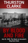 By Blood and Fire - Thurston Clarke - 9781504029865