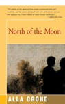 North of the Moon - Alla Crone - 9781504030304
