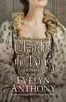 Charles the King - Evelyn Anthony - 9781504032544