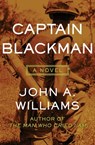 Captain Blackman - John A. Williams - 9781504032643