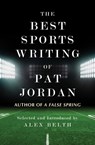 The Best Sports Writing of Pat Jordan - Pat Jordan - 9781504033664