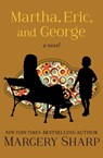Martha, Eric, and George - Margery Sharp - 9781504034289