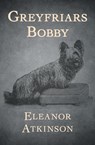 Greyfriars Bobby - Eleanor Atkinson - 9781504035446