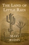 The Land of Little Rain - Mary Austin - 9781504035484