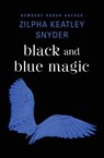 Black and Blue Magic - Zilpha Keatley Snyder - 9781504035606
