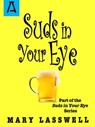 Suds in Your Eye - Mary Lasswell - 9781504037068