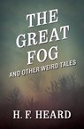 The Great Fog - H. F. Heard - 9781504037785