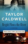Bright Flows the River - Taylor Caldwell - 9781504039000