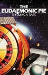 The Eudaemonic Pie - Thomas A Bass - 9781504040693