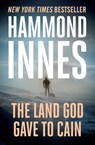 The Land God Gave to Cain - Hammond Innes - 9781504040976