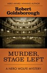 Murder, Stage Left - Robert Goldsborough - 9781504041102