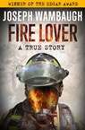 Fire Lover - Joseph Wambaugh - 9781504041515
