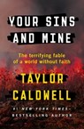 Your Sins and Mine - Taylor Caldwell - 9781504043007