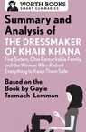Summary and Analysis of the Dressmaker of Khair Khana: Five Sisters, One Remarkable Family, and the Woman Who Risked Everything to Keep Them Safe - Worth Books - 9781504046381