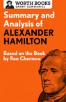 Summary and Analysis of Alexander Hamilton - Worth Books - 9781504046664