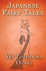 Japanese Fairy Tales - Yei Theodora Ozaki - 9781504047364