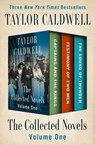 The Collected Novels Volume One - Taylor Caldwell - 9781504047715
