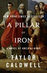 A Pillar of Iron - Taylor Caldwell - 9781504047807