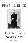 The Child Who Never Grew - Pearl S. Buck - 9781504047968