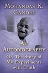 An Autobiography - Mohandas K. Gandhi - 9781504048163