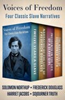 Voices of Freedom - Solomon Northup ; Frederick Douglass ; Harriet Jacobs ; Sojourner Truth - 9781504048354