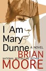 I Am Mary Dunne - Brian Moore - 9781504050296